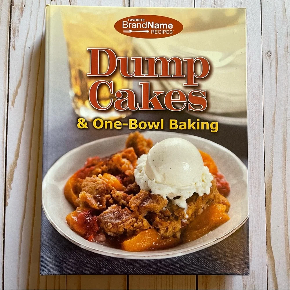 Dump Cakes & One Bowl Baking - Favorite Brand Name Recipes - Spiral Bound